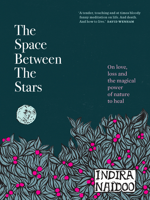 Title details for The Space Between the Stars by Indira Naidoo - Available